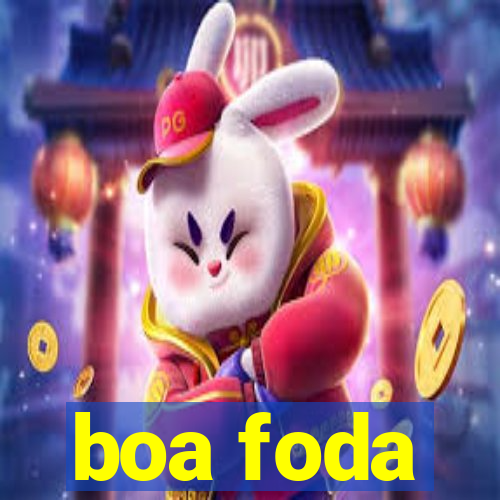 boa foda